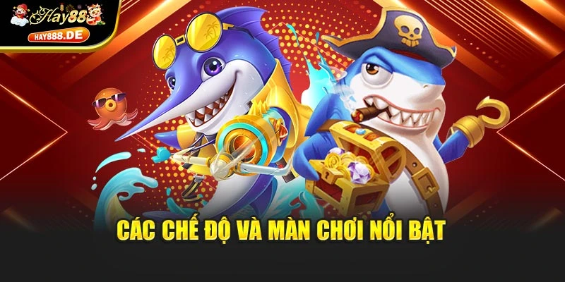 Các chế độ và màn chơi nổi bật